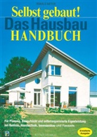 Ronald Meyer - Selbst gebaut! Das Hausbau Handbuch