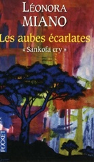 Léonora Miano - Les aubes écarlates : sankofa cry