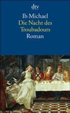 Ib Michael - Die Nacht des Troubadours