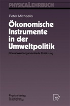 Peter Michaelis - Ökonomische Instrumente in der Umweltpolitik