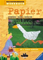 Tilman Michalski, Ute Michalski - Das Ravensburger Werkbuch Papier