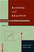 Charles J Herget, Charles J. Herget, Anthony Michel, Anthony N Michel, Anthony N. Michel - Algebra and Analysis for Engineers and Scientists