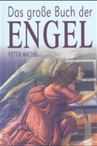 Peter Michel - Das große Buch der Engel
