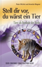 Peter Michel, Annette Wagner - Stell dir vor, du wärst ein Tier