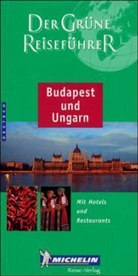 Michelin Der Grüne Reiseführer: Michelin Der Grüne Reiseführer Budapest und Ungarn