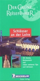 Michelin Der Grüne Reiseführer: Michelin Der Grüne Reiseführer Schlösser an der Loire