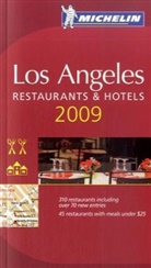 Michelin Rote Führer; Michelin The Red Guide; Michelin Le Guide Rouge: Los Angeles 2009: Restaurants and Hotels