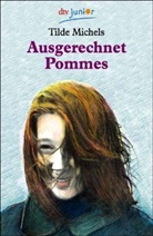 Tilde Michels - Ausgerechnet Pommes