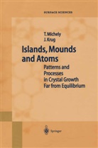 J. Krug, Joachim Krug, T. Michely, Thoma Michely, Thomas Michely - Islands, Mounds, and Atoms