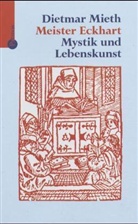 Dietmar Mieth - Meister Eckhart, Mystik und Lebenskunst
