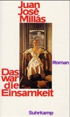 Juan J. Millás, Juan José Millás - Das war die Einsamkeit