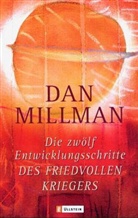 Dan Millman - Die zwölf Entwicklungsschritte des friedvollen Kriegers