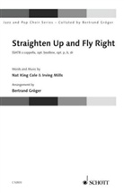 Nat King Cole, Nat 'King' Cole, Irving Mills, Bertrand Gröger - Straighten up and Fly Right, für gemischten Chor, Chorpartitur