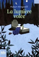 Hube Mingarelli, Hubert Mingarelli - La lumière volée