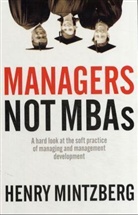 Henry Mintzberg - Managers Not MBAs