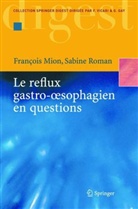 François Mion, Francois Mion, François Mion, Mion F., Mion/roman, Sabine Roman... - Le reflux gastro-oesophagien en questions
