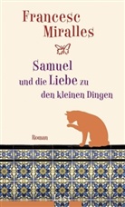 Francesc Miralles - Samuel und die Liebe zu den kleinen Dingen