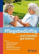 Andrea Miske - Pflegebedürftig . . . und trotzdem gut betreut