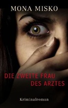 Mona Misko - Die zweite Frau des Arztes