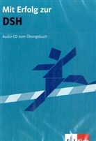 Mit Erfolg zur DSH: 1 Audio-CD zum Übungsbuch (Hörbuch)