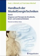 Fred L. Mitchell, Fred L. J. Mitchell, P. K. G. Mitchell, P. Kai Galen Mitchell - Handbuch der MuskelEnergieTechniken - 2: Diagnose und Therapie: Brustkorbs, Brust- und Lendenwirbelsäule