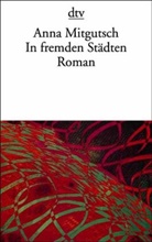 Anna Mitgutsch - In fremden Städten