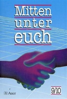 Andreas Baur, Friedrich Fischer, Adalbert Wegmann - Mitten unter euch, Neuausgabe für Nordrhein-Westfalen und Niedersachsen: 9./10. Jahrgangsstufe