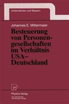 Johannes E Mittermaier, Johannes E. Mittermaier - Besteuerung von Personengesellschaften im Verhältnis USA - Deutschland