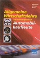 Heinz Möhlmeier, Martin Schmelz, Gregor Wurm - Allgemeine Wirtschaftslehre und Fahrzeugtechnik für Automobilkaufleute