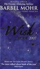 Pierre Franckh, Bärbel Mohr - The Wish Book 2007