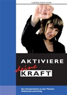 Clemens M Mohr, Clemens M. Mohr, Clemens Maria Mohr - Aktiviere deine Kraft