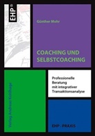 Günther Mohr - Coaching und Selbstcoaching mit Transaktionsanalyse