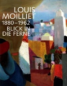 Louis Moilliet, Anna M. Schafroth - Louis Moilliet 1880-1962. Blick in die Ferne
