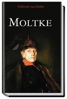 Hellmuth von Moltke, Helmuth Graf von Moltke, Helmuth K. B. Graf von Moltke, Helmuth Karl Bernhard Graf von Moltke, Helmuth Karl Bernhard von Moltke - Moltke