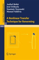 Aníba Moltó, Aníbal Moltó, Jos Orihuela, José Orihuela, Stanimir Troyanski, Stanimir e Troyanski... - A Nonlinear Transfer Technique for Renorming