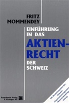 Fritz Mommendey - Einführung in das Aktienrecht der Schweiz