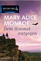 Mary A. Monroe - Dem Himmel entgegen