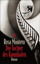 Rosa Montero - Die Tochter des Kannibalen