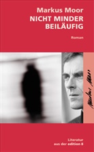 Markus Moor - Nicht minder beiläufig