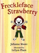 Julianne Moore, Leuyen Pham - Freckleface Stawberry