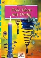 Ingrid Moras - Deko-Ideen mit Draht