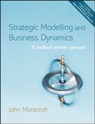 John Morecroft, John D W Morecroft, John D.w. Morecroft - Strategic Modelling and Business Dynamics