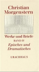 Christian Morgenstern, Reinhard Habel, Reinhardt Habel, Kretschmer, Kretschmer, Ernst Kretschmer - Werke und Briefe - 4: Episches und Dramatisches