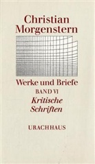 Christian Morgenstern, Helmu Gumtau, Helmut Gumtau, Habel, Habel, Reinhardt Habel - Werke und Briefe - 6: Kritische Schriften
