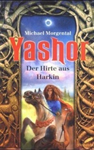 Michael Morgental - Yashor, Der Hirte aus Harkin