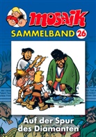 Mosaik Team, Klaus D Schleiter, Klaus D. Schleiter - Mosaik Sammelband - Bd.26: Mosaik Sammelband - Auf der Spur des Diamanten