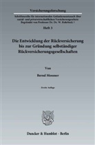 Bernd Mossner - Die Entwicklung der Rückversicherung bis zur Gründung selbständiger Rückversicherungsgesellschaften.
