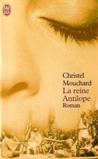 Christel Mouchard, Cristel Mouchard - La reine antilope