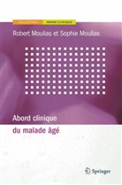 Robert Moulias, Robert (1932-2021) Moulias, Sophie Moulias, Moulias R /Moul, Moulias R., Robert Moulias... - Abord clinique du malade âgé