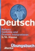 Andreas Mudrak - Aufsatz: Gedichte und Dramen interpretieren, Deutsch 9./10. Klasse, neue Rechtschreibung
